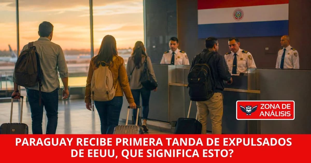 Paraguay recibe a primeros expulsados de EEUU: Que representa esto para el país?